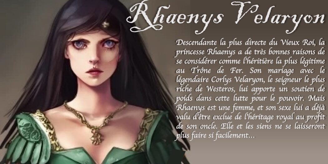 Les Prétendants d’Harrenhal : Rhaenys Velaryon
