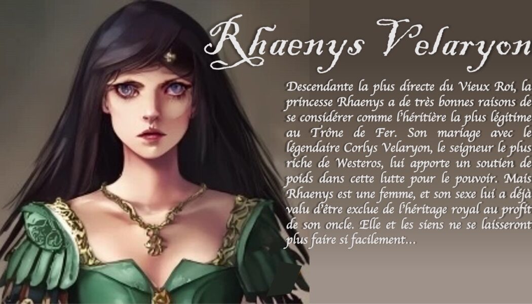 Les Prétendants d’Harrenhal : Rhaenys Velaryon