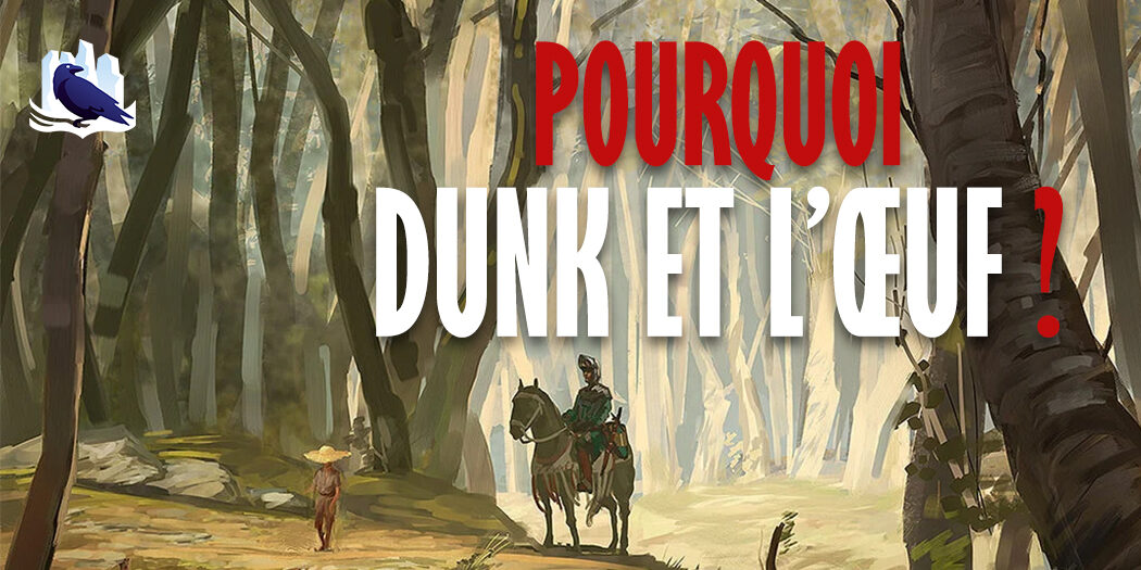 Le Son du Mur : Pourquoi Dunk et l’Œuf ?