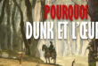 Le Son du Mur : Pourquoi Dunk et l’Œuf ?