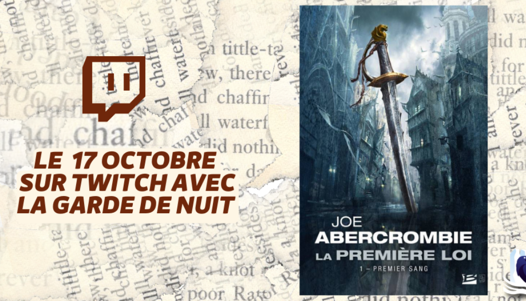 Les Manuscrits de Mestre Aemon – Rendez-vous le 17 octobre avec « La Première loi – Tome 1 : Premier sang » de Joe Abercrombie