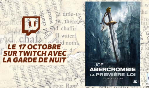 Les Manuscrits de Mestre Aemon – Rendez-vous le 17 octobre avec « La Première loi – Tome 1 : Premier sang » de Joe Abercrombie