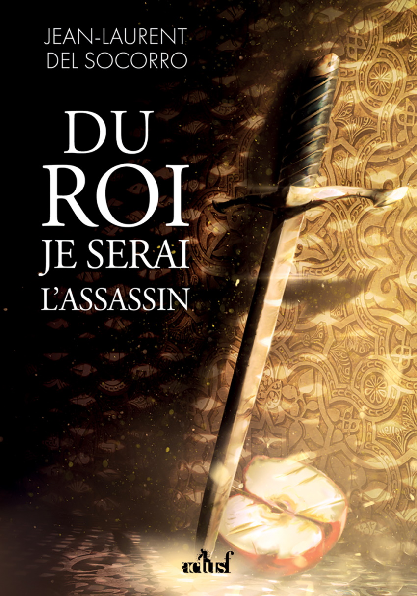 Du roi je serai l'assassin, ActuSF