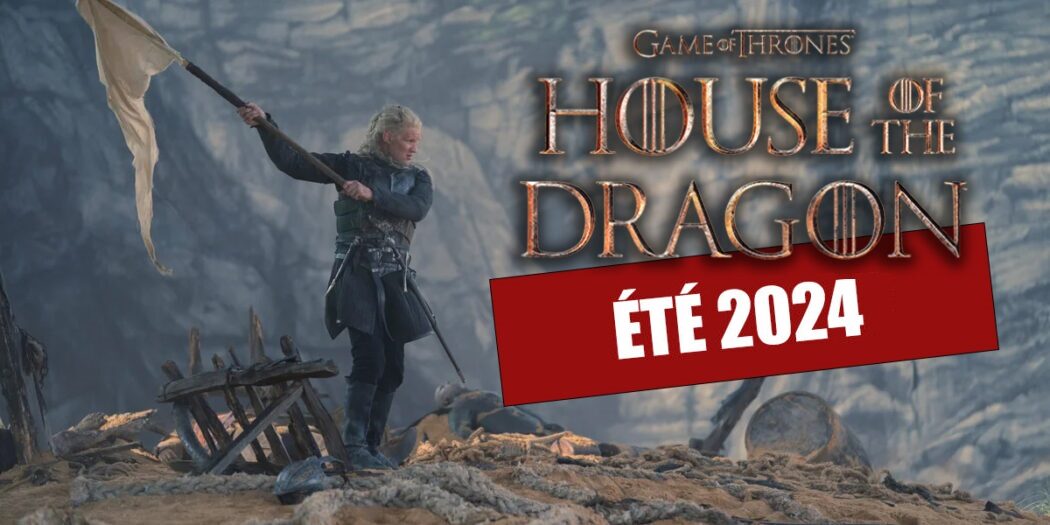 Rendez-vous à l’été 2024 pour la seconde saison de House of the Dragon