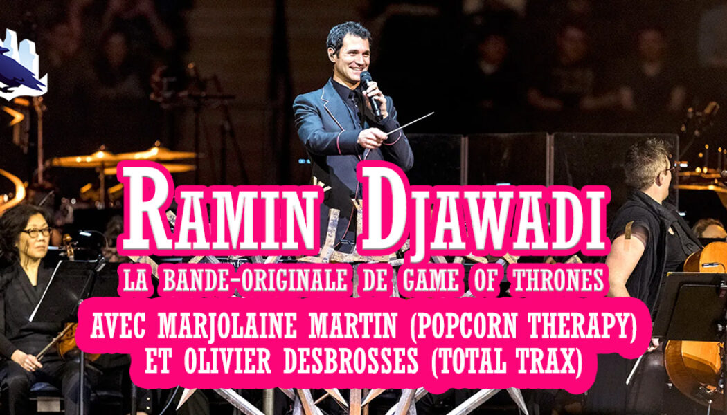 [Podcast] Ramin Djawadi : la bande-originale de Game of Thrones