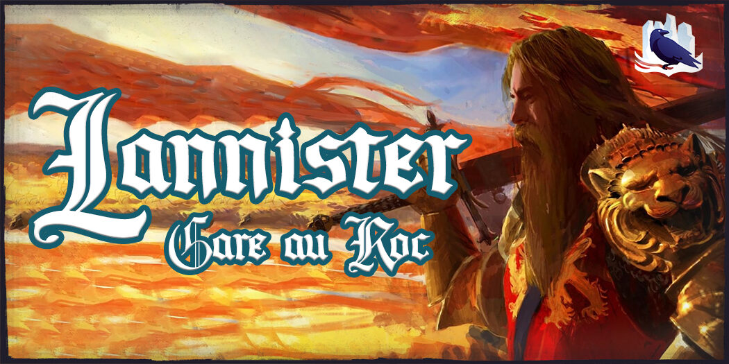 [Podcast] Lannister : gare au Roc !