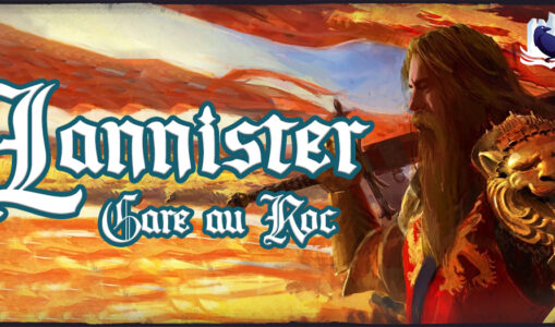 [Podcast] Lannister : gare au Roc !