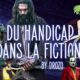 De la représentation du handicap dans la fiction