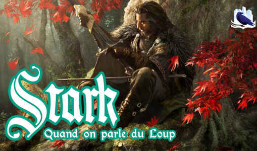 [Podcast] Stark : quand on parle du Loup !