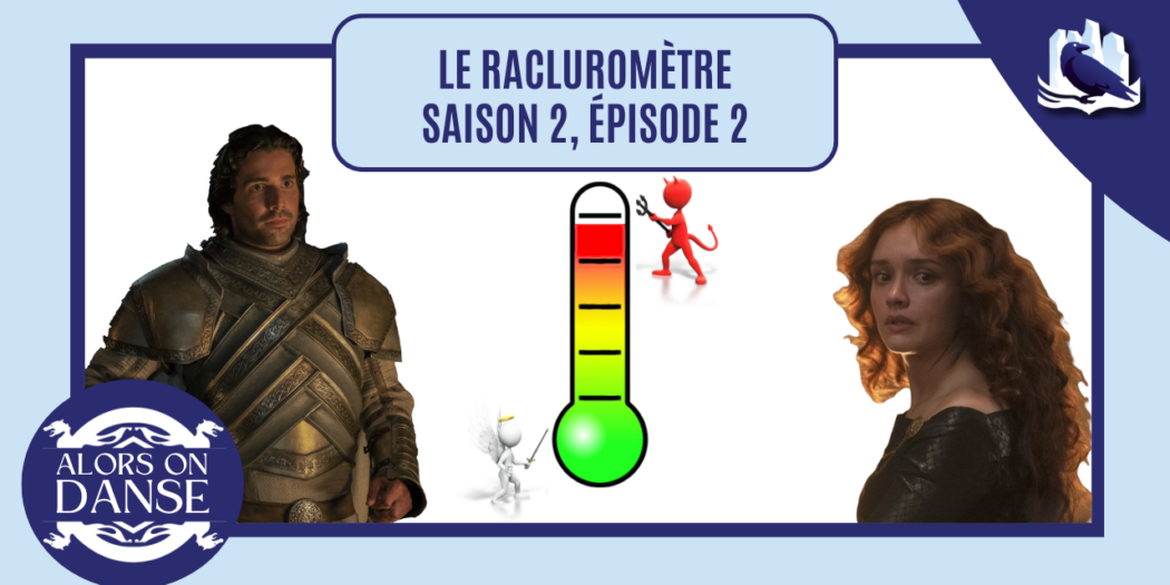Le racluromètre de l’épisode 2 (saison 2)