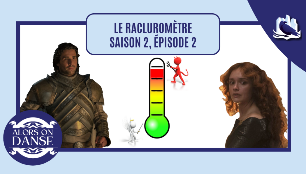 Le racluromètre de l’épisode 2 (saison 2)
