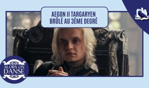 Coulisses : Aegon II Targaryen brûlé au 3ème degré