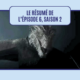 House of the Dragon 2 x 06 : Le petit peuple