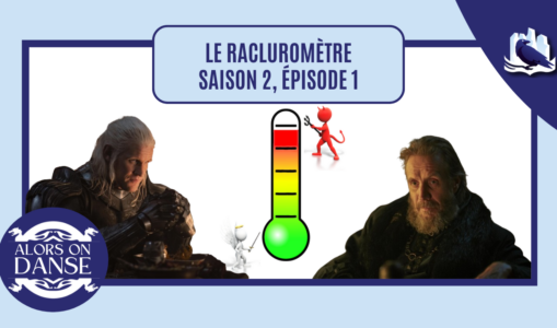 Le racluromètre de l’épisode 1 (saison 2)