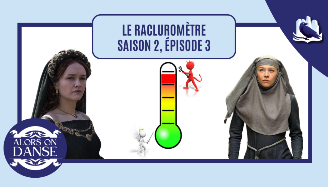 Le racluromètre de l’épisode 3 (saison 2)