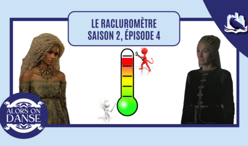 Le racluromètre de l’épisode 4 (saison 2)