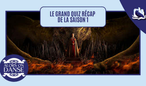 Etes-vous fin prêt pour la saison 2 de House of the Dragon ? Le grand quiz !