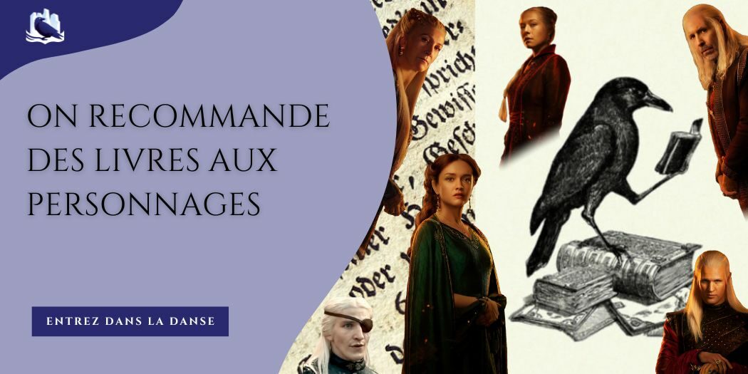 On recommande des livres aux personnages de House of the Dragon