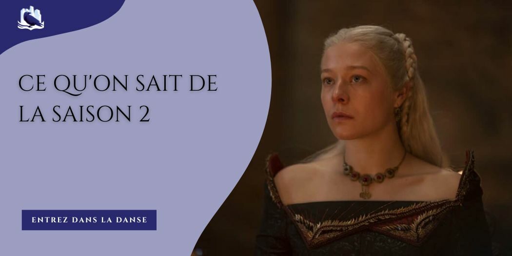 Ce qu’on sait de la saison 2 de House of the Dragon