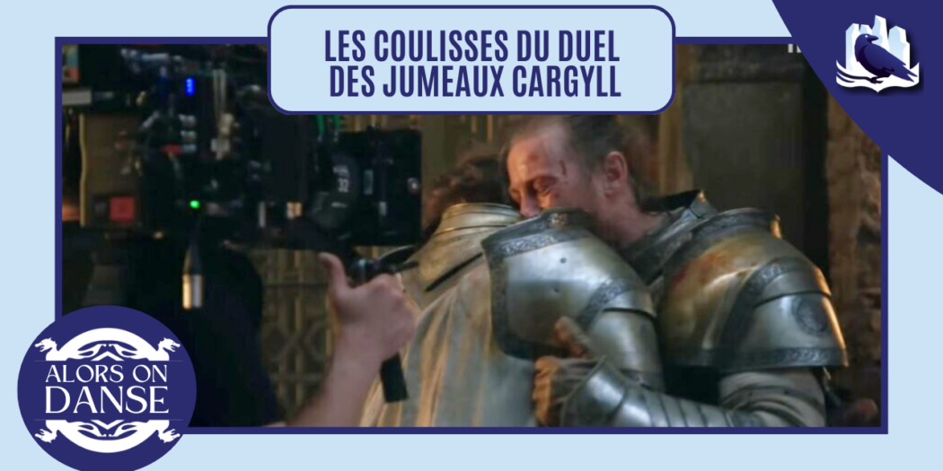 Les coulisses du duel des jumeaux Cargyll