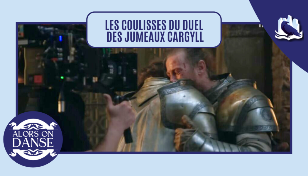 Les coulisses du duel des jumeaux Cargyll